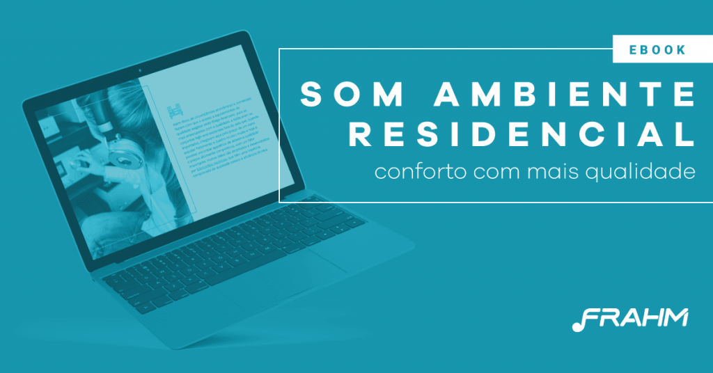 Som ambiente residencial: conforto com mais qualidade